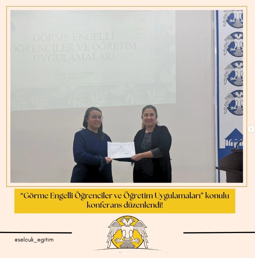 Görme Engelli Öğrenciler ve Öğretim Uygulamaları” konulu konferans düzenlendi